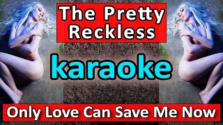 Only Love Can Save Me Now - The Pretty Reckless - Karaoke SoMusique