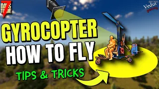 7 Days to Die How to Fly the GYROCOPTER | Spotlight Video @Vedui42