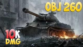 Obj 260 - 4 Kills 10K DMG - Main! - World Of Tanks