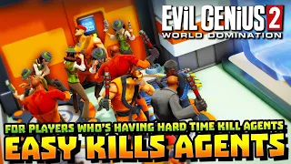 EVIL GENIUS 2 TIPS: EASY KILL AGENTS & SUPER AGENTS EVEN IN HARD MODE