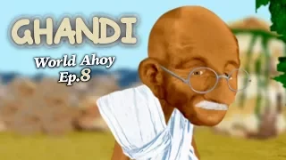 Ghandi | World Ahoy 1x08