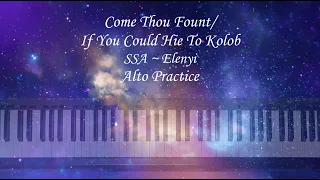 Come Thou Fount/If You Could Hie To Kolob - SSA - Elenyi - Alto Practice with Brenda