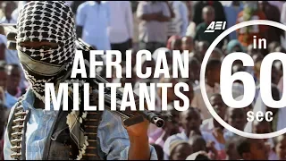 Islamist militancy in Africa | IN 60 SECONDS