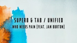 Super8 & Tab feat. Jan Burton - Who Needs Pain