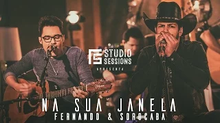 Fernando & Sorocaba – Na sua janela | FS Studio Sessions