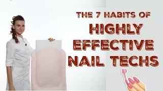 7 habits of successful nail technicians | Advice for beginners and pros