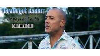 Dominique BARRET - Le pays de l'oubli (Clip officiel)