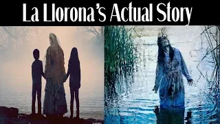 The Real Story of The Curse of La Llorona