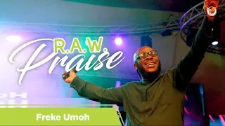 R.A.W Praise with Freke Umoh at The Elevation Church