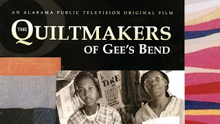 The Quiltmakers of Gees Bend