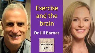 #79 - Exercise and the brain with Dr Jill Barnes