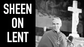 Bishop Sheen - Lent Talks