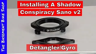 Installing a Shadow Conspiracy Sano v2 Detangler- Gyro