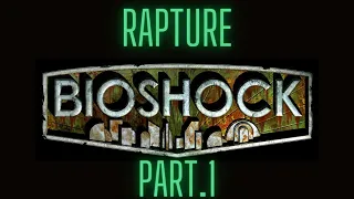 Bioshock - Rapture (Part 1) - First Time Playing Bioshock