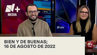 Bien y de Buenas | Programa Completo 16 de agosto de 2022