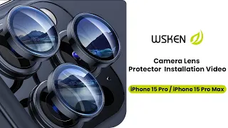 WSKEN iPhone 15 Pro/iPhone 15 Pro Max Camera Lens Protector Installation Video