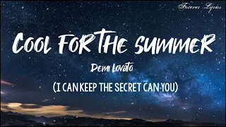 Demi Lovato - Cool For The Summer (lyrics) (I CAN KEEP THE SECRET)