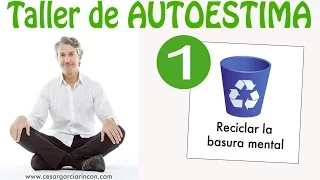 Taller de Autoestima 1: reciclar la basura mental