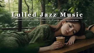 Jazz music lulls ☕ refreshes memories of peace of mind, for working, relaxing and sleeping better