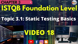 ISTQB Foundation Level | CH#3: Static Testing | Topic 3.1: Static Testing Basics | Video 18 |