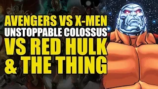 Unstoppable Colossus vs Red Hulk & The Thing | Comics Explained