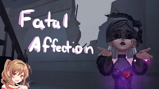 Fatal Affection Obtained :) || Identity V