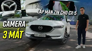 Camera 3 mắt, lắp màn zin - Giải pháp NGON, RẺ cho Mazda CX-5 và các xe không muốn thay màn