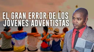 EL GRAN ERROR DE LOS JÓVENES ADVENTISTAS - Fabio Fory 2022 - Evangelismo Adventista