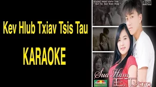 Kev Hlub Txiav Tsis Tau - KARAOKE