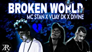 BROKEN WORLD | MC STAN X VIJAY DK X DIVINE | PROD.BY R KÆY | DRILLMIX