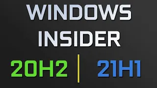 WINDOWS INSIDER | 20H2 vs 21H1