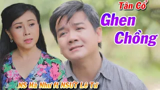 2 Vợ Chồng Miền Tây Hát Tân Cổ Ghen Chồng Nghe Thiệt Là Hay - NSƯT Lê Tứ ft NS Hà Như