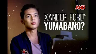 Xander Ford, yumabang?