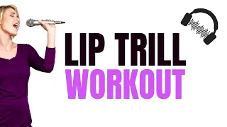 LIP TRILL Singing Exercises: Sing HIGHER with Less Effort