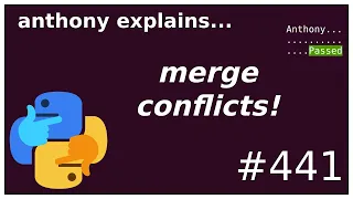 dealing with merge conflicts (beginner - intermediate) anthony explains #441