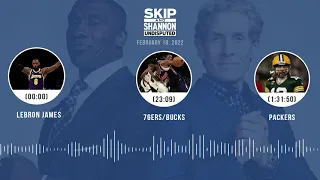 LeBron James, 76ers/Bucks, Packers | UNDISPUTED audio podcast (2.18.22)