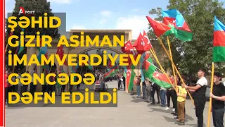 Şəhid Gizir Asiman İmamverdiyev Gəncədə dəfn edildi (14 Sentyabr 2022)