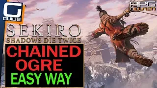 SEKIRO - Chained Ogre Boss Easy Method