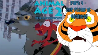 "Animal Age 2: The Meltdown" Part 4 - The Flood Is Coming!