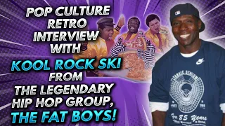 Pop Culture Retro interview with Kool Rock-Ski from the legendary Hip Hop group, The Fat Boys!