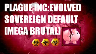 Plague Inc: Official Scenarios - Sovereign default [Mega Brutal]-3 biohazards