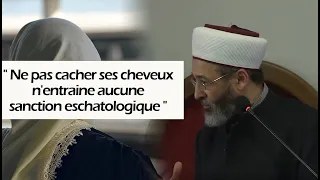 " Ne pas cacher ses cheveux n'entraine aucune sanction eschatologique " - Tareq Oubrou