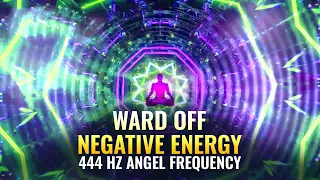 Ward off Negative Energy: Cleanse Toxins, Purify your Soul, Binaural Beats | 444 Hz Angel Frequency