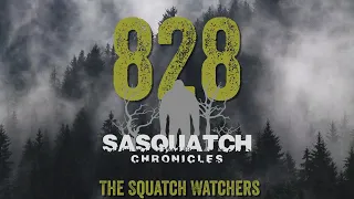 SC EP:828 The Squatch Watchers