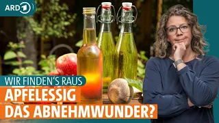 Apfelessig: Abnehm-Wunder oder Mythos? I Wir finden’s raus | ARD Gesund