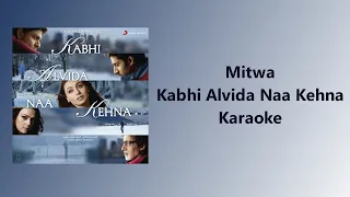 Mitwa - Kabhi Alvida Naa Kehna Karaoke