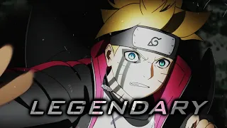 Boruto & Kawaki Karma「 AMV 」- Legendary | ᴴᴰ | D A N I 敬