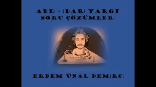 (151) [ÇIKMIŞ SORULAR] ADLİ ve İDARİ YARGI TARİH Soru Çözümleri (2006-2012) 1 - Erdem Ünal Demirci