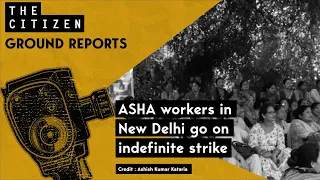 ASHA workers in New Delhi go on indefinite strike