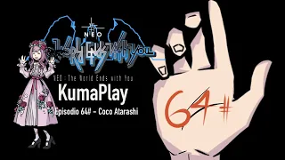 KumaPlay - NEO: The World Ends With You - Episodio 64# Coco Atarashi